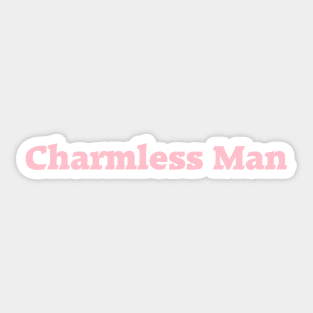 Charmless Man, pink Sticker